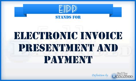 What Is Electronic Invoice Presentment and Payment (EIPP): .